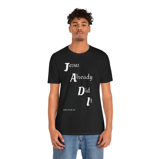 Unisex Jersey Short Sleeve Tee-Jesus Already Did It "J A D I" 2