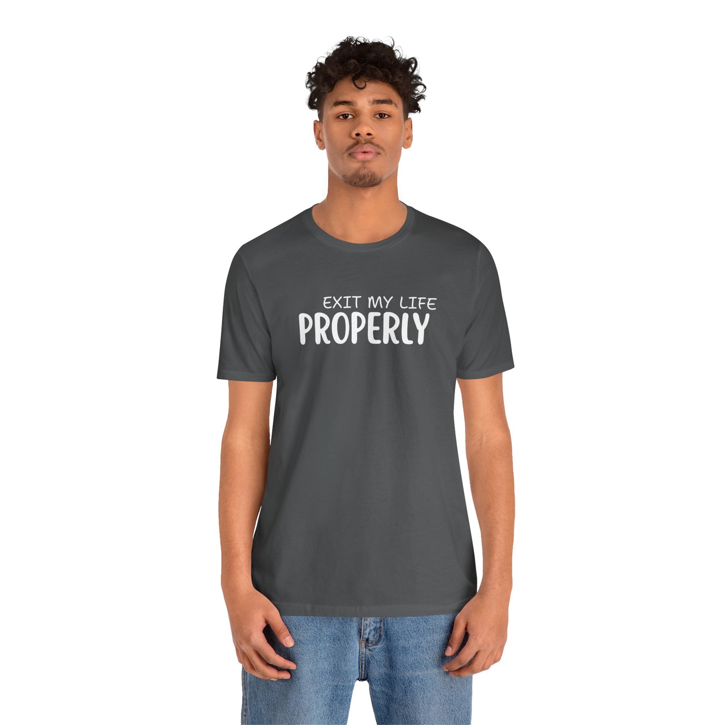 Unisex Jersey Short Sleeve-EXIT PROPERLY
