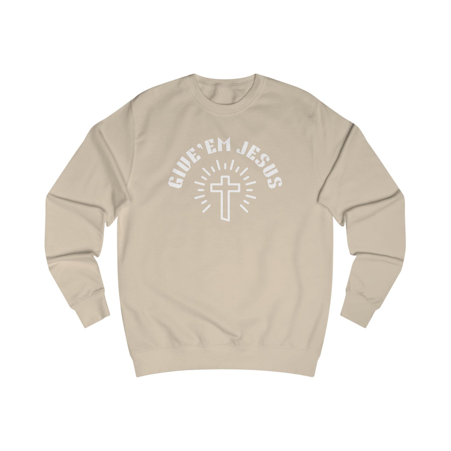 Unisex Sweatshirt-GIVE'EM JESUS