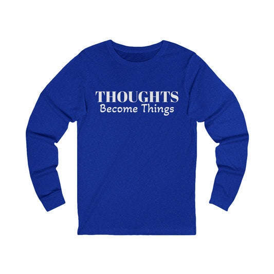 Unisex Jersey Long Sleeve-THOUGHTS BECOME THINGS