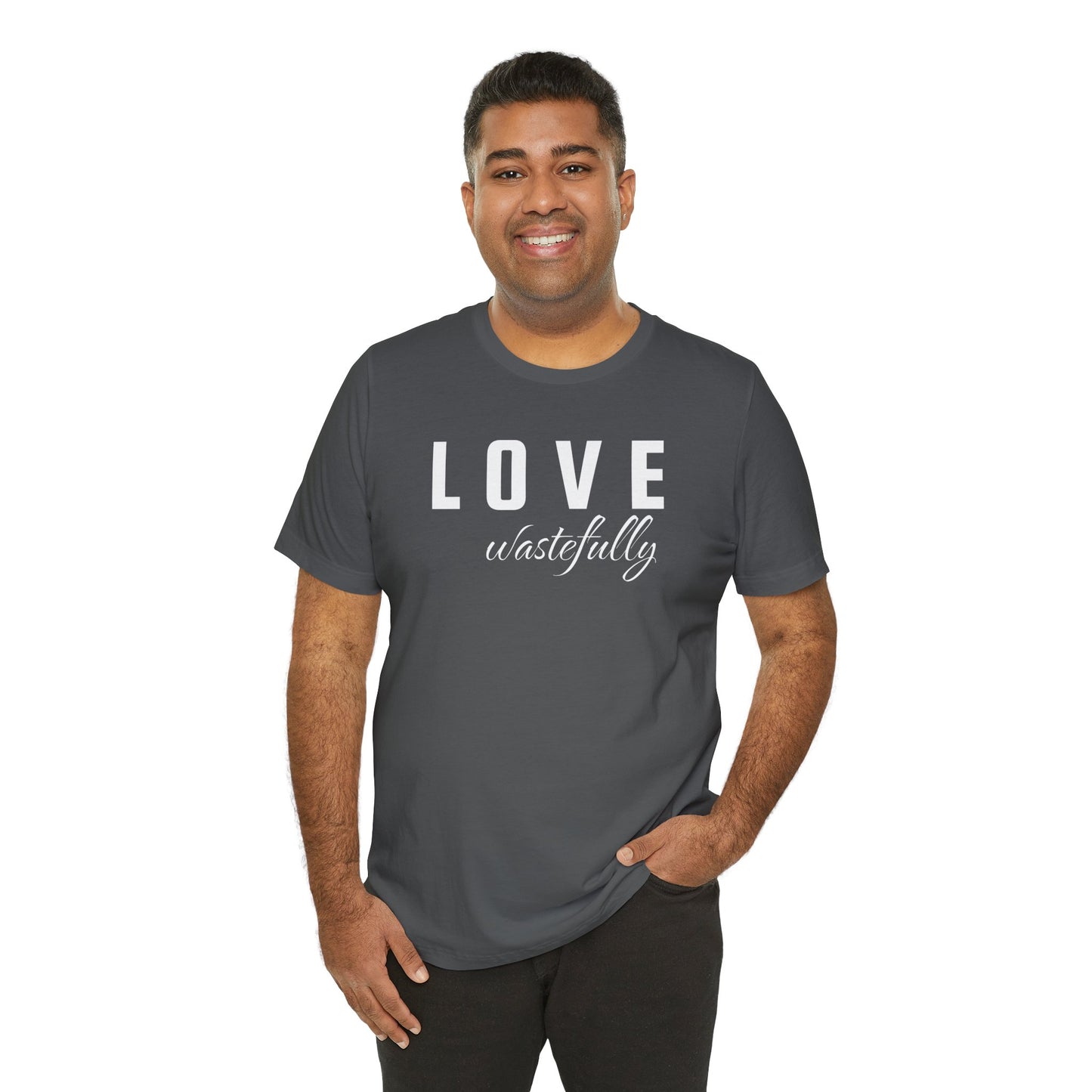 Love Wastefully Unisex Tee - Thoughtful Wear for Every Occasion