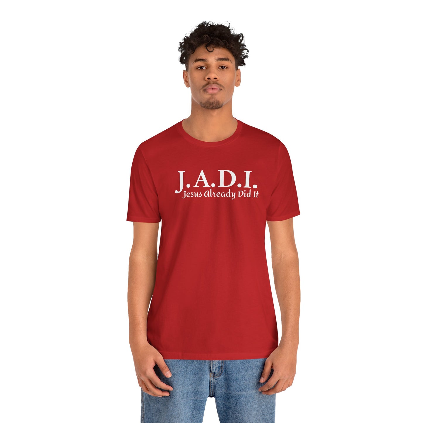 Unisex Jersey Short Sleeve Tee-Jesus Already Did It "J A D I"