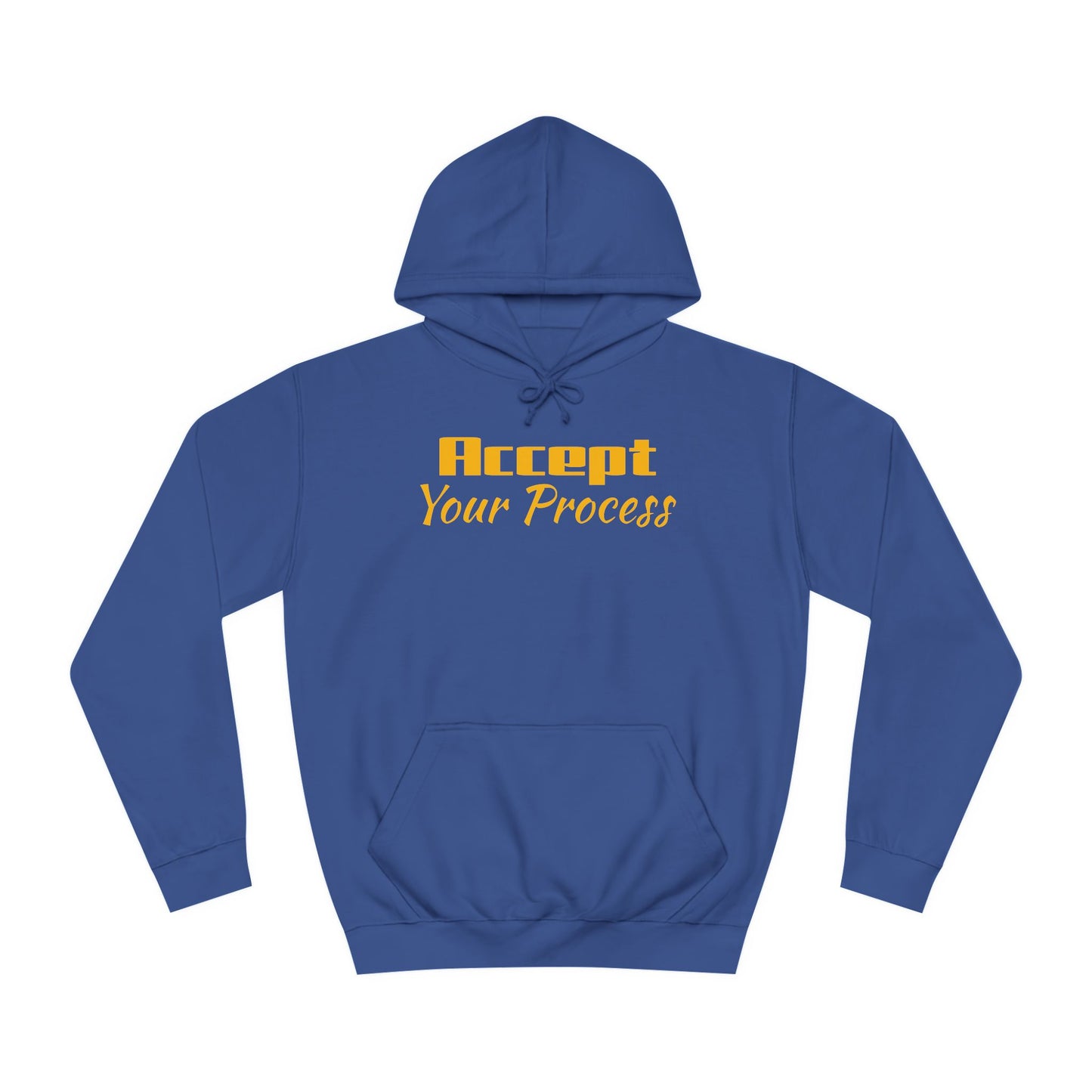 Unisex College Hoodie- Accept Your Process