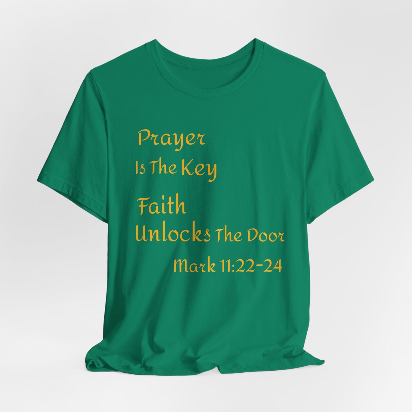 Unisex Jersey Short Sleeve Prayer Is The Key-Faith Unlocks The Door-MARK 11