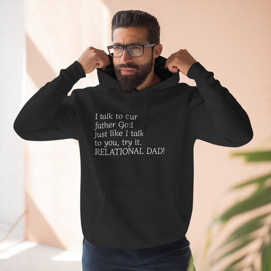 Christian Message Hoodie -"RELATIONAL DAD" Fleece Pullover