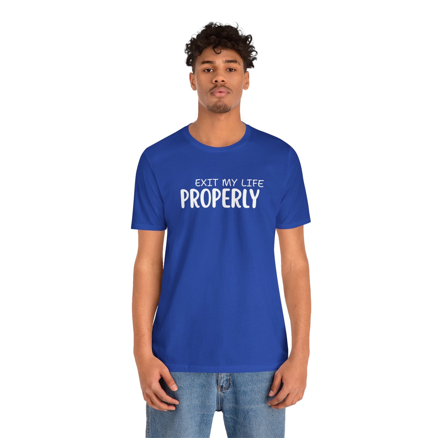 Unisex Jersey Short Sleeve-EXIT PROPERLY