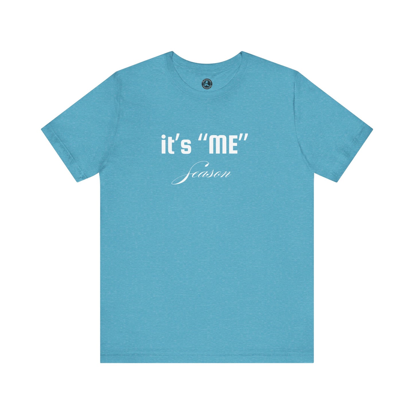 It's "ME" Season Unisex Jersey Tee - Trendy Short Sleeve Shirt for Self-Care & Celebrations