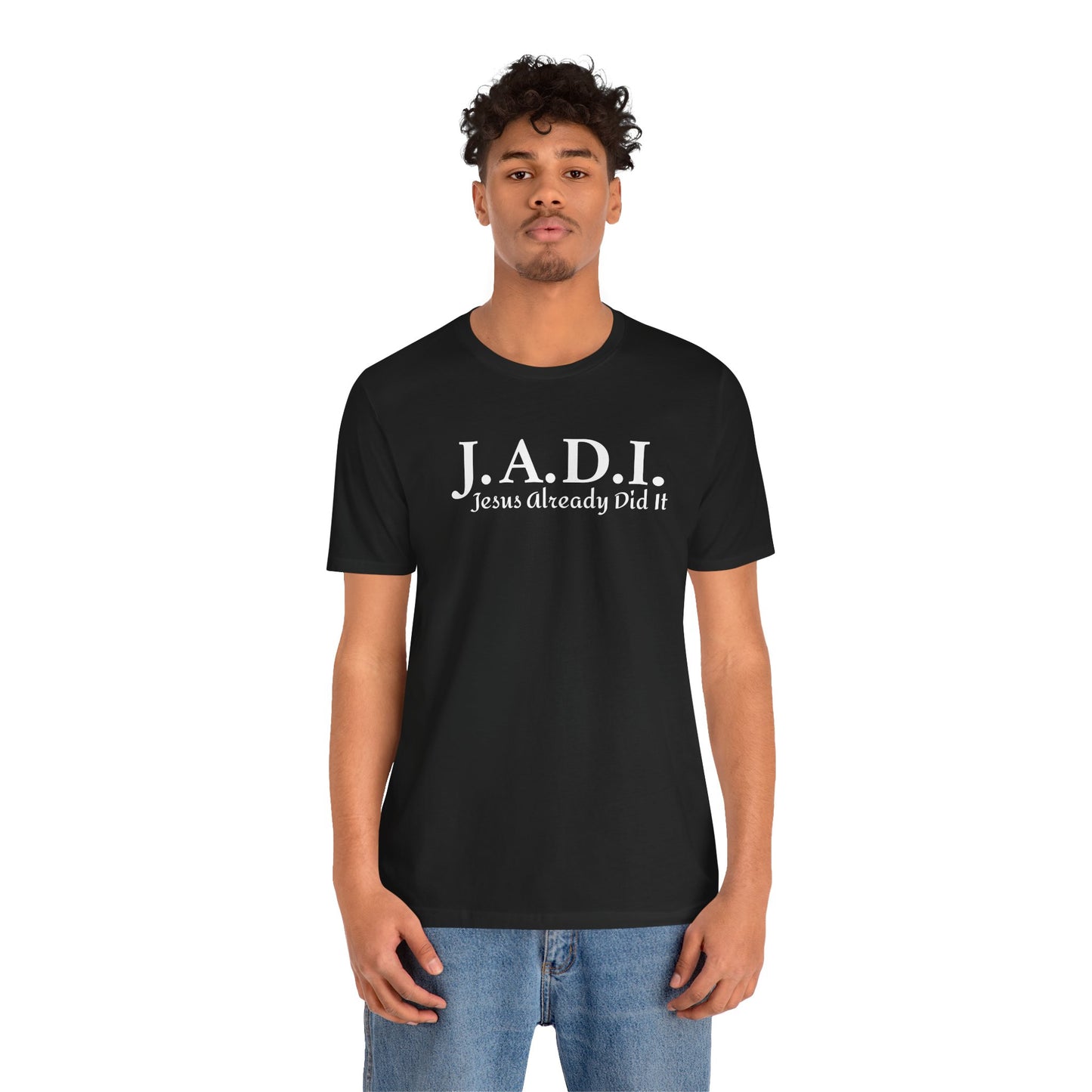 Unisex Jersey Short Sleeve Tee-Jesus Already Did It "J A D I"