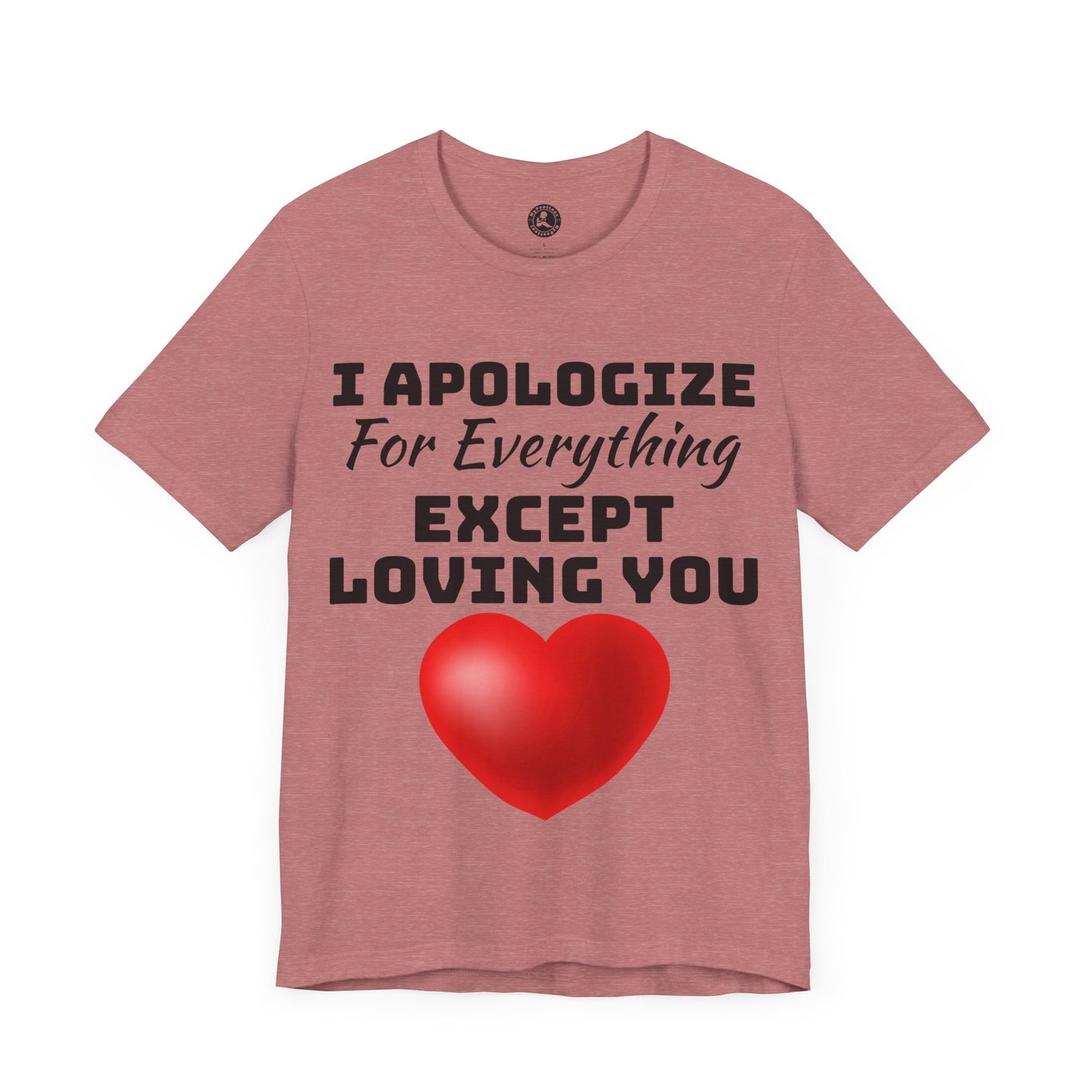 Unisex Jersey Short Sleeve-I Apologize