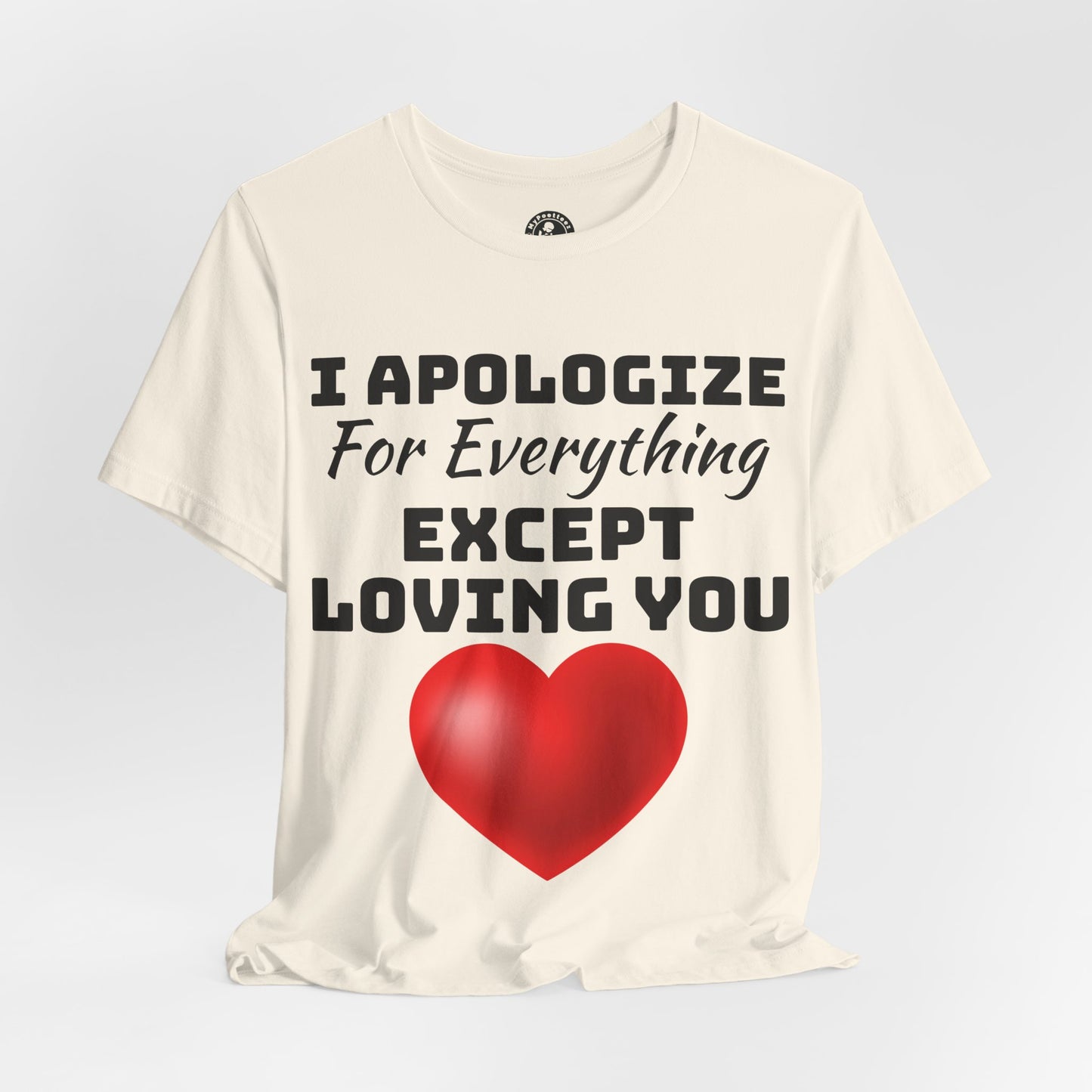 Unisex Jersey Short Sleeve-I Apologize