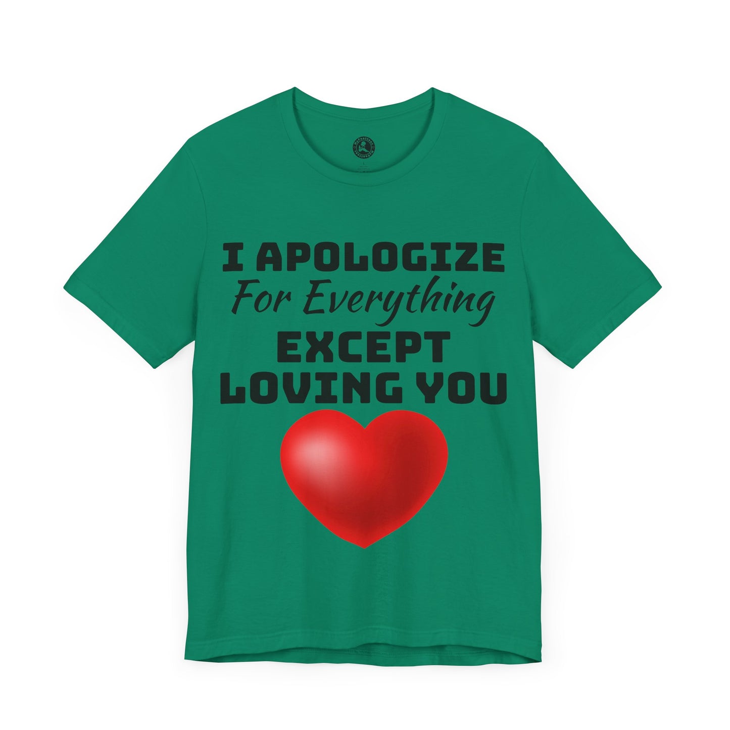 Unisex Jersey Short Sleeve-I Apologize