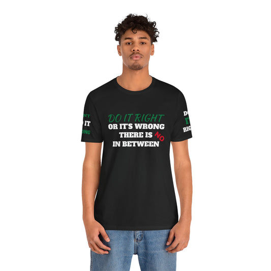 Unisex Jersey Short Sleeve Tee-DO IT RIGHT