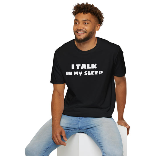 Unisex Softstyle Short Sleeve-I TALK IN MY SLEEP
