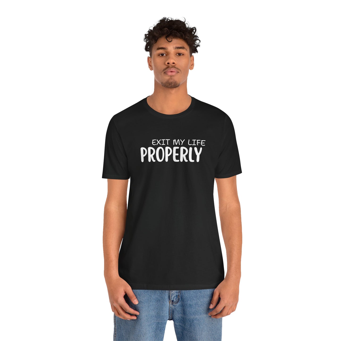 Unisex Jersey Short Sleeve-EXIT PROPERLY