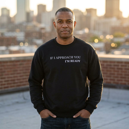 If I Approach You-I'm Ready-Champion Crewneck Sweatshirt