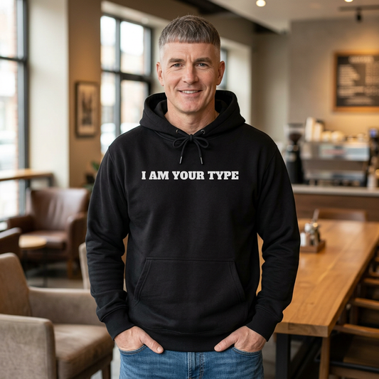 AI MODEL I Am Your Type Hoodie — Funny Typography Fleece Pullover