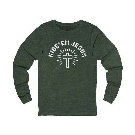 Unisex Jersey Long Sleeve-GIVE'EM JESUS