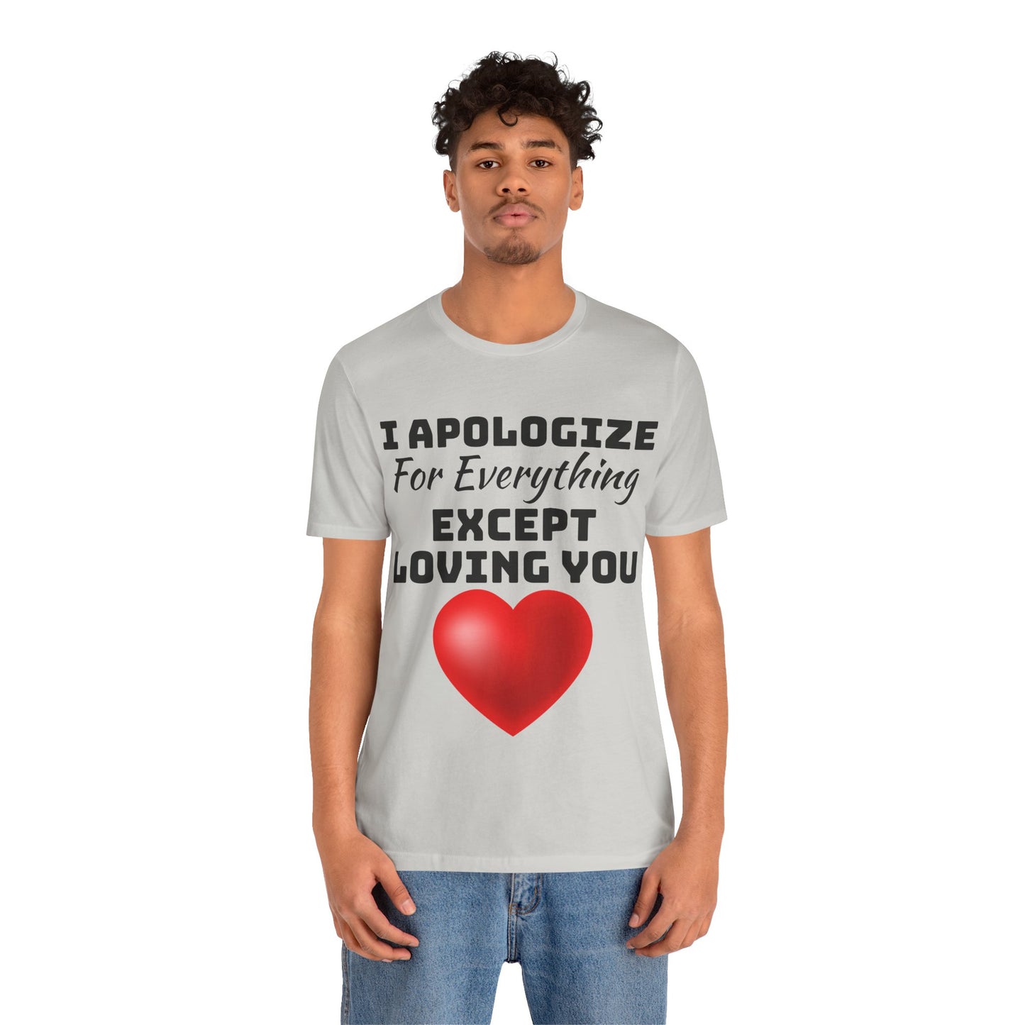 Unisex Jersey Short Sleeve-I Apologize