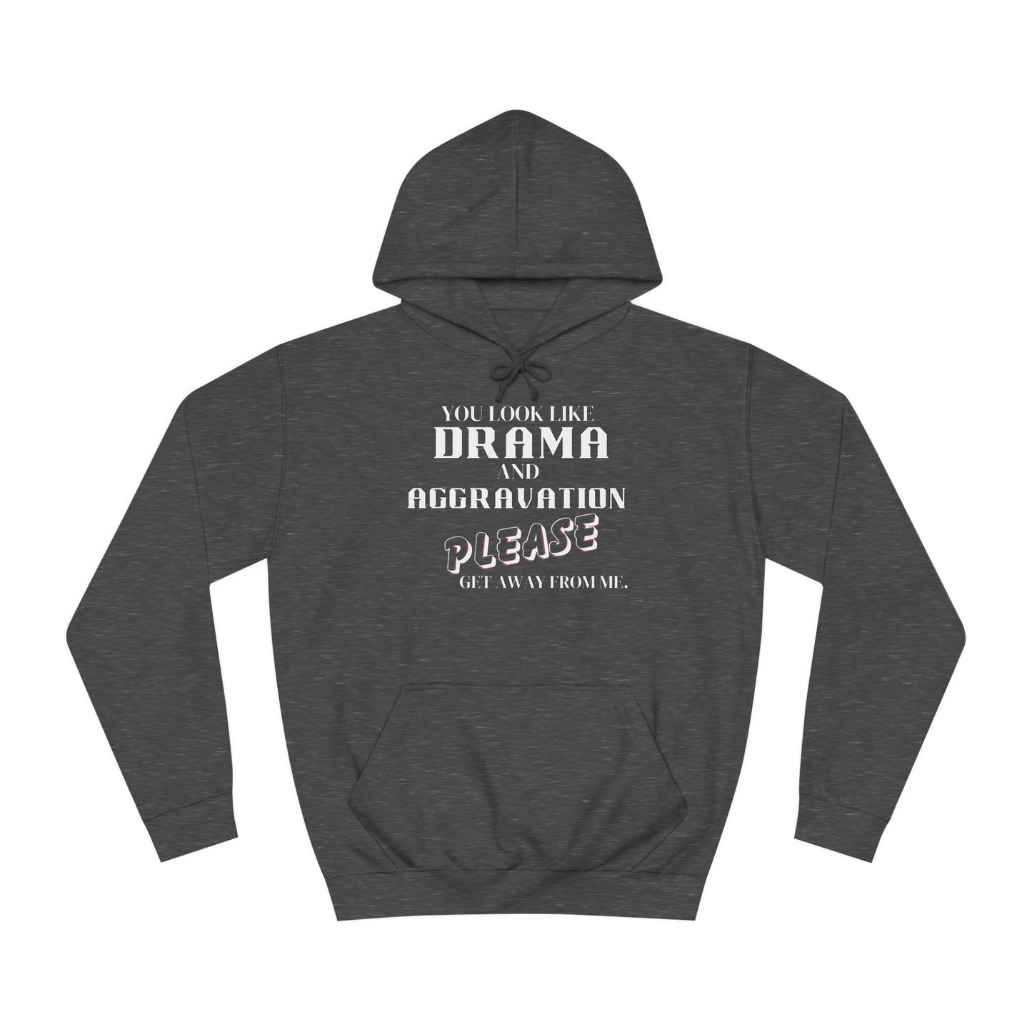 Unisex College Hoodie-DRAMA & AGGRAVATION