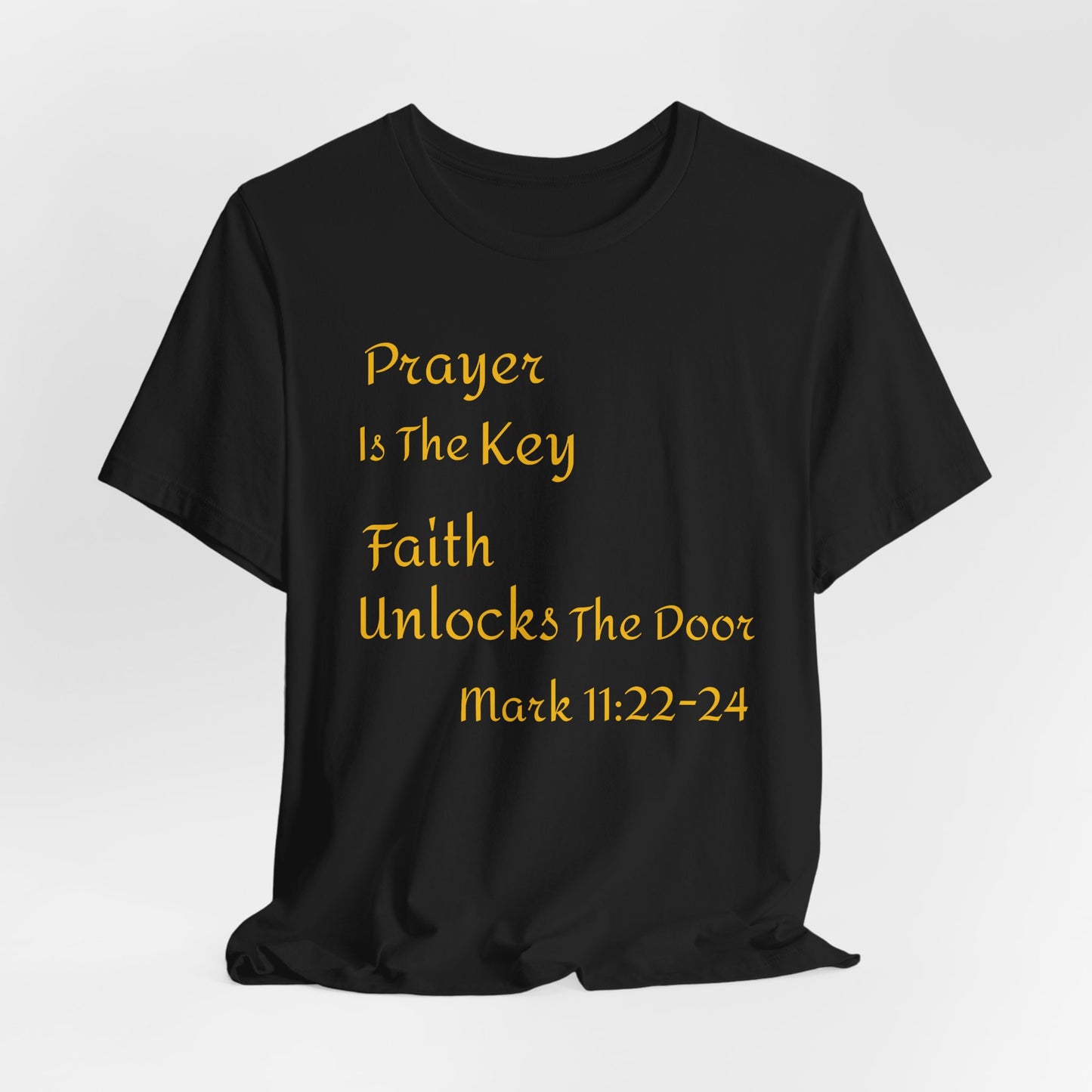 Unisex Jersey Short Sleeve Prayer Is The Key-Faith Unlocks The Door-MARK 11