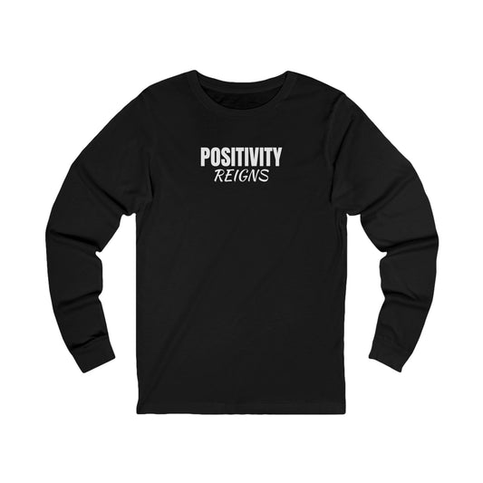 Unisex Jersey Long Sleeve-"POSITIVITY REIGNS"