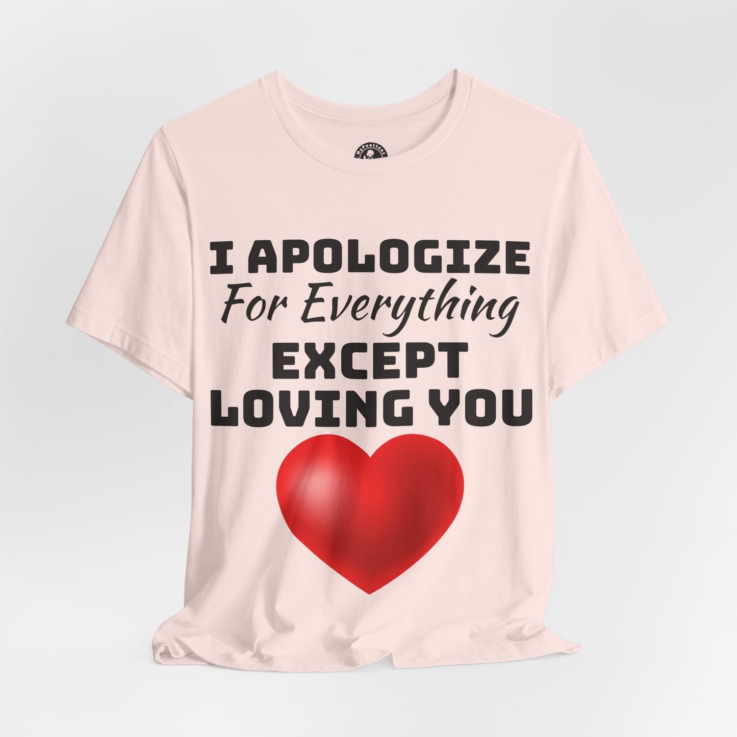 Unisex Jersey Short Sleeve-I Apologize