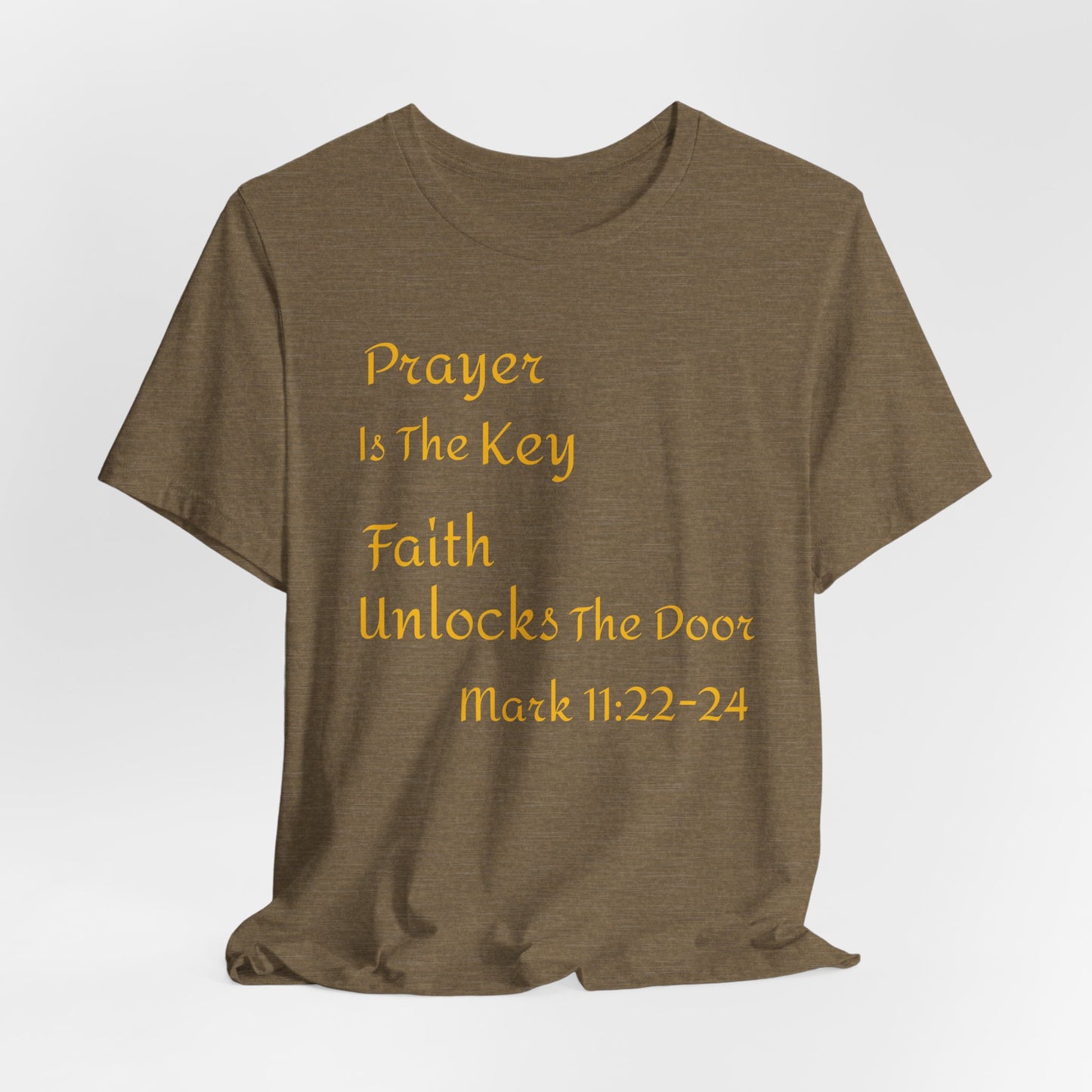 Unisex Jersey Short Sleeve Prayer Is The Key-Faith Unlocks The Door-MARK 11