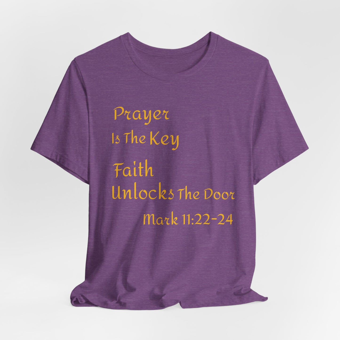 Unisex Jersey Short Sleeve Prayer Is The Key-Faith Unlocks The Door-MARK 11
