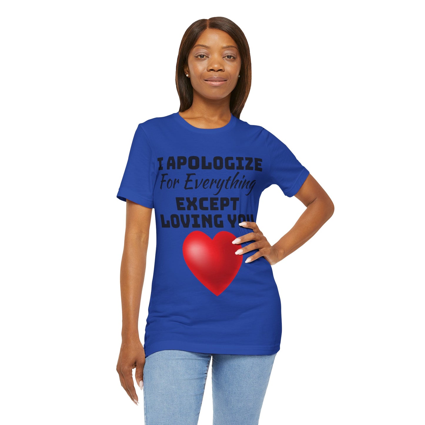 Unisex Jersey Short Sleeve-I Apologize