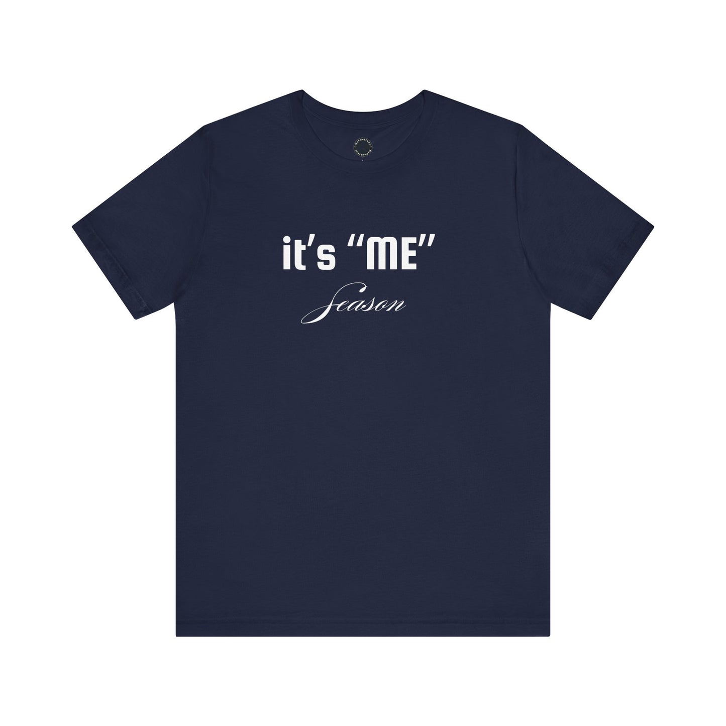 It's "ME" Season Unisex Jersey Tee - Trendy Short Sleeve Shirt for Self-Care & Celebrations