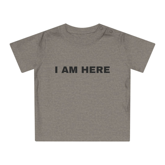 Baby T-Shirt- I AM HERE