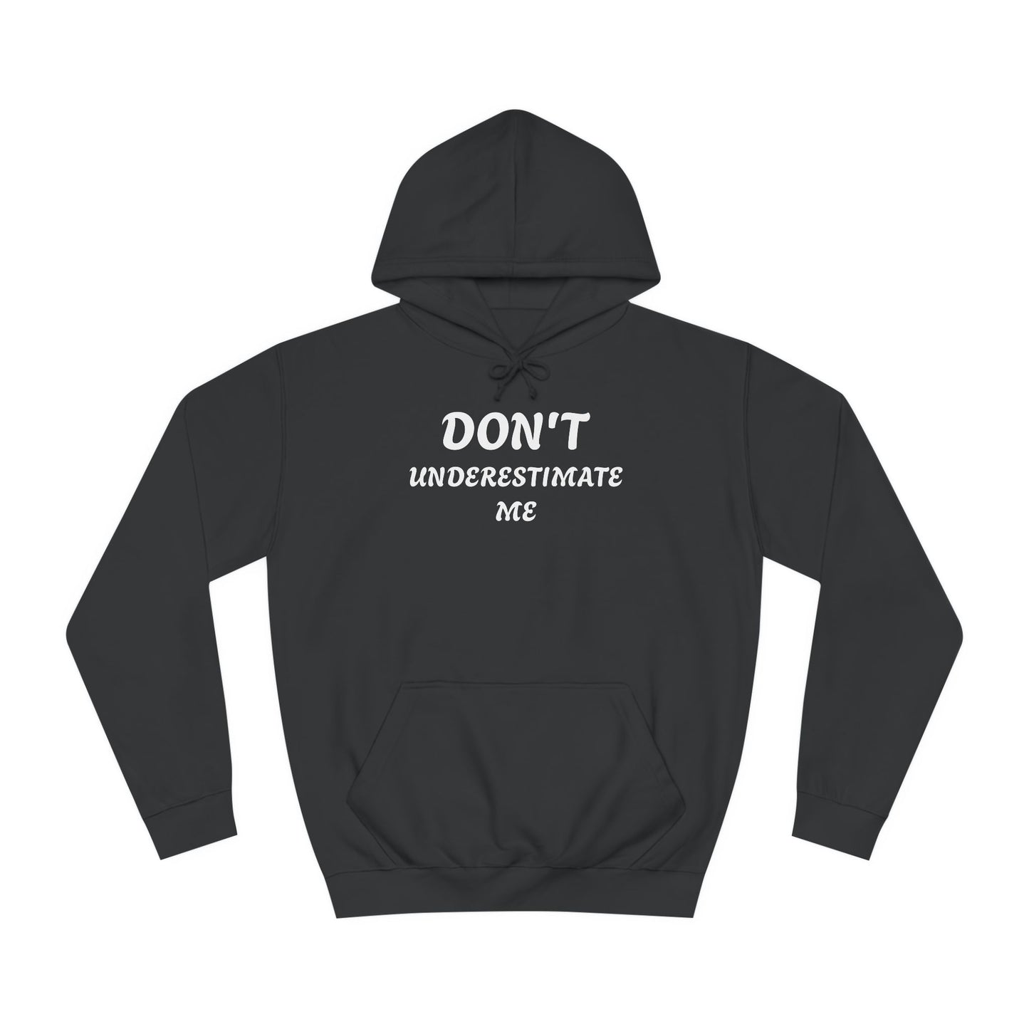 Unisex College Hoodie-DON'T UNDERESTIMATE ME