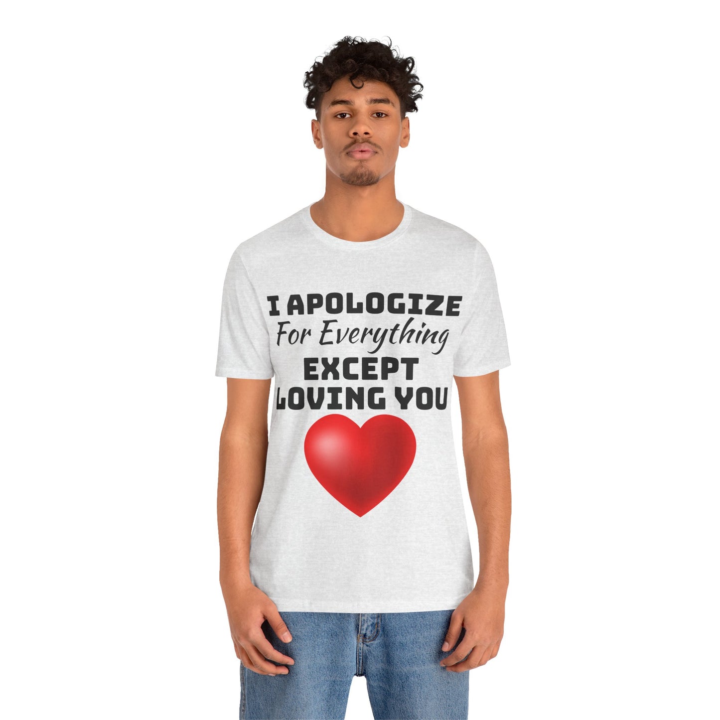 Unisex Jersey Short Sleeve-I Apologize