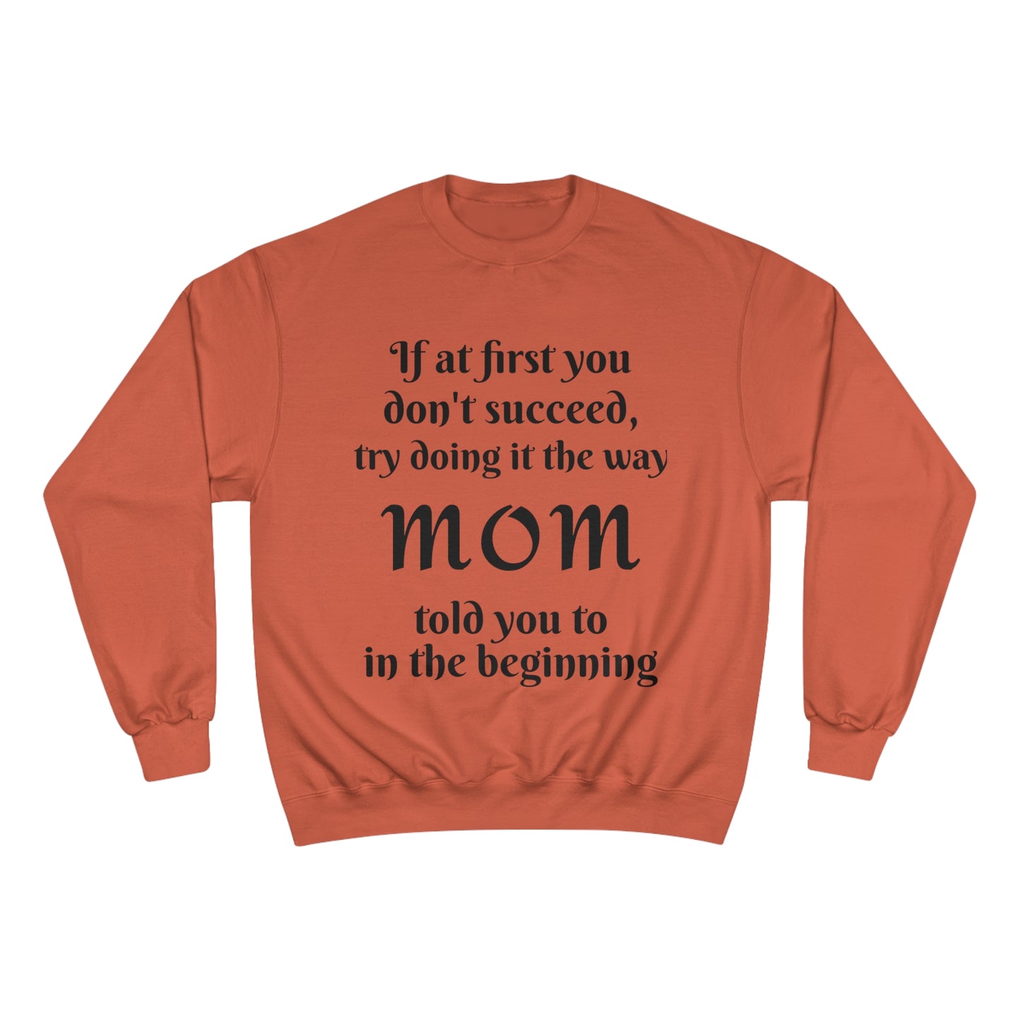 Champion Sweatshirt-MOM TOLD YOU