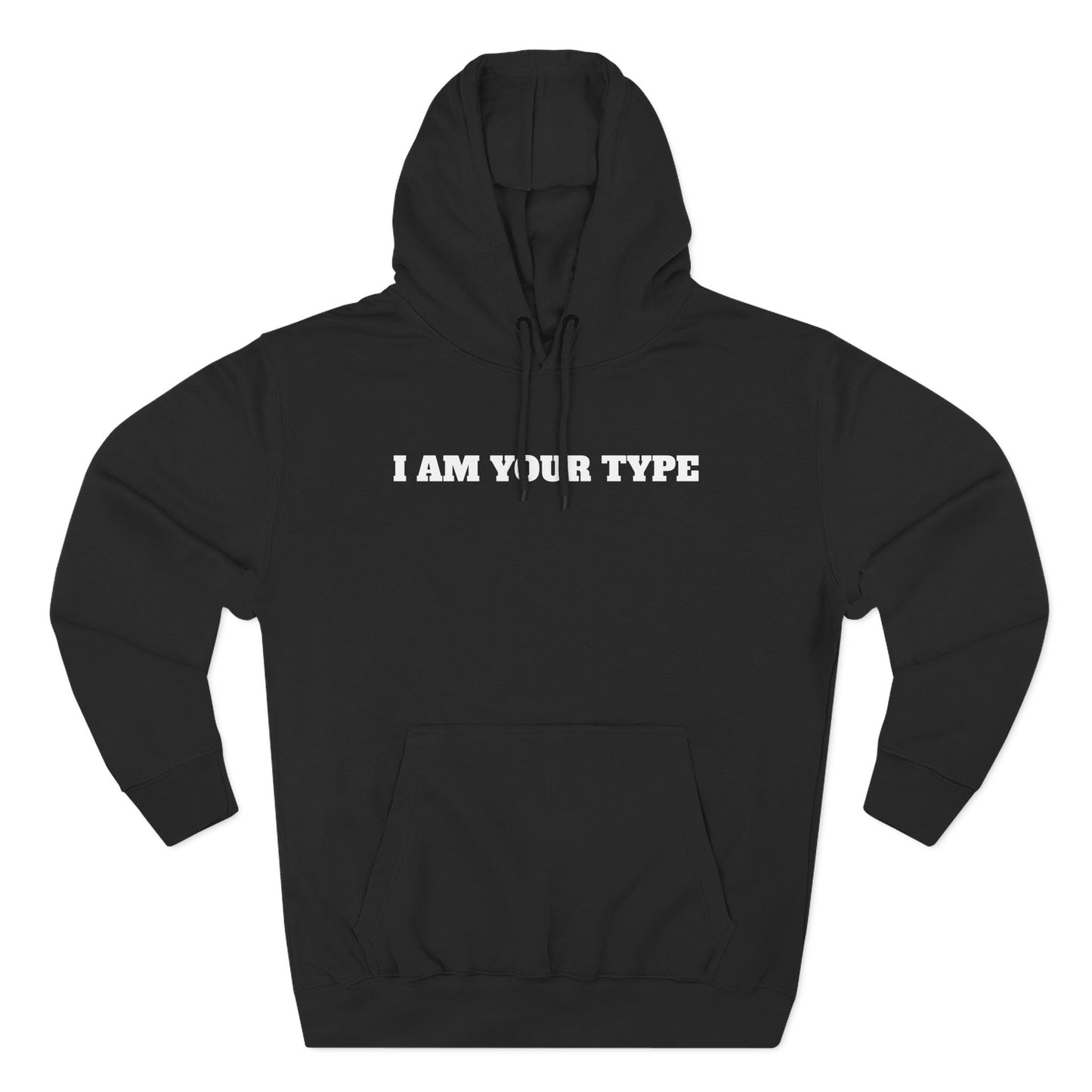 I Am Your Type Hoodie — Funny Typography Fleece Pullover