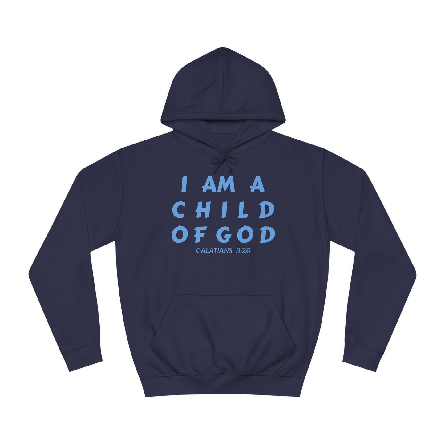 Unisex College Hoodie-I AM A CHILD OF GOD