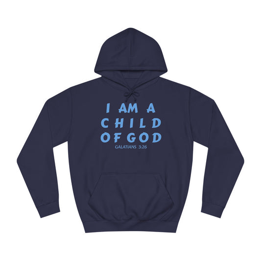 Unisex College Hoodie-I AM A CHILD OF GOD