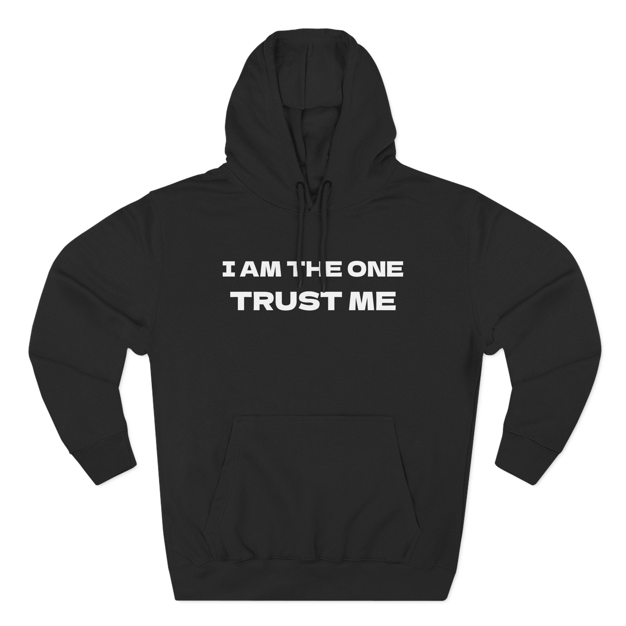I Am The One Trust Me Hoodie — Bold Statement Fleece Pullover