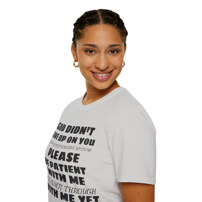 Unisex Softstyle Short Sleeve-PLEASE BE PATIENT WITH ME