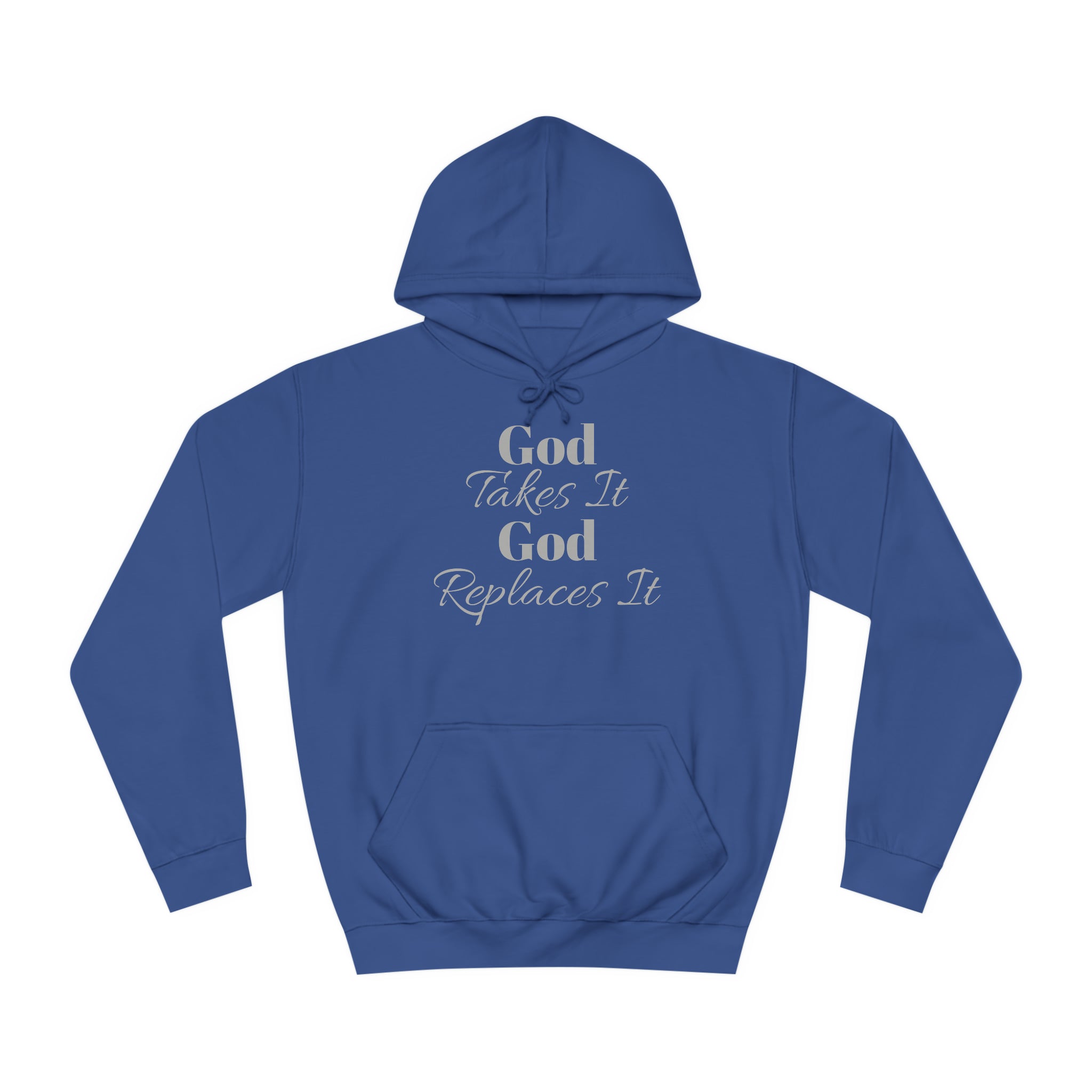 Unisex College Hoodie- God Takes It-God Replaces It