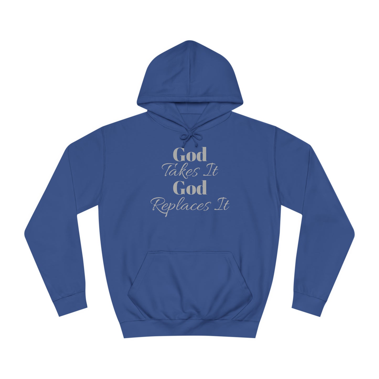 Unisex College Hoodie- God Takes It-God Replaces It