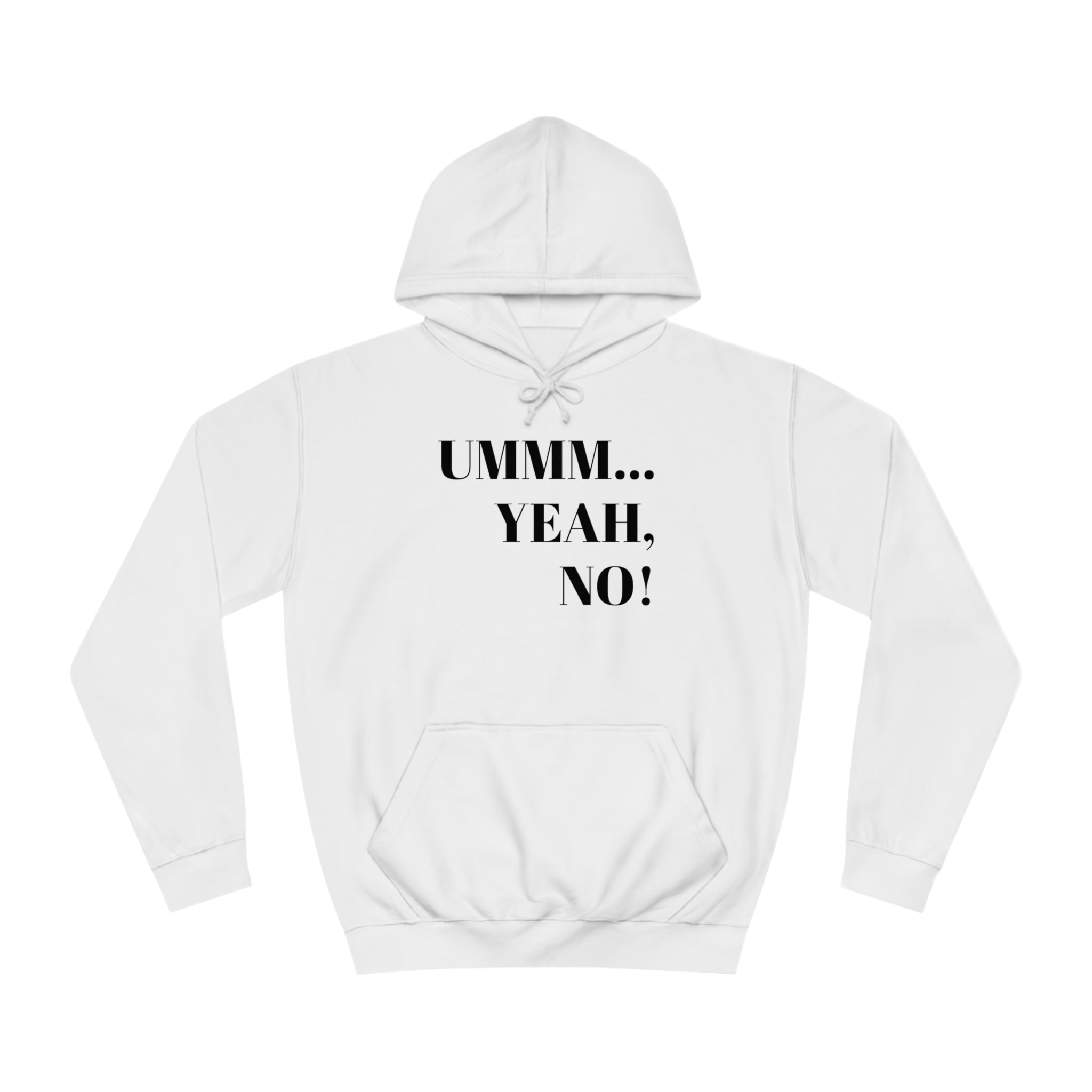 Unisex College Hoodie-Ummm...Yeah, NO!