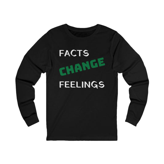 Unisex Jersey Long Sleeve-FACTS CHANGE FEELINGS