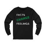 Unisex Jersey Long Sleeve-FACTS CHANGE FEELINGS