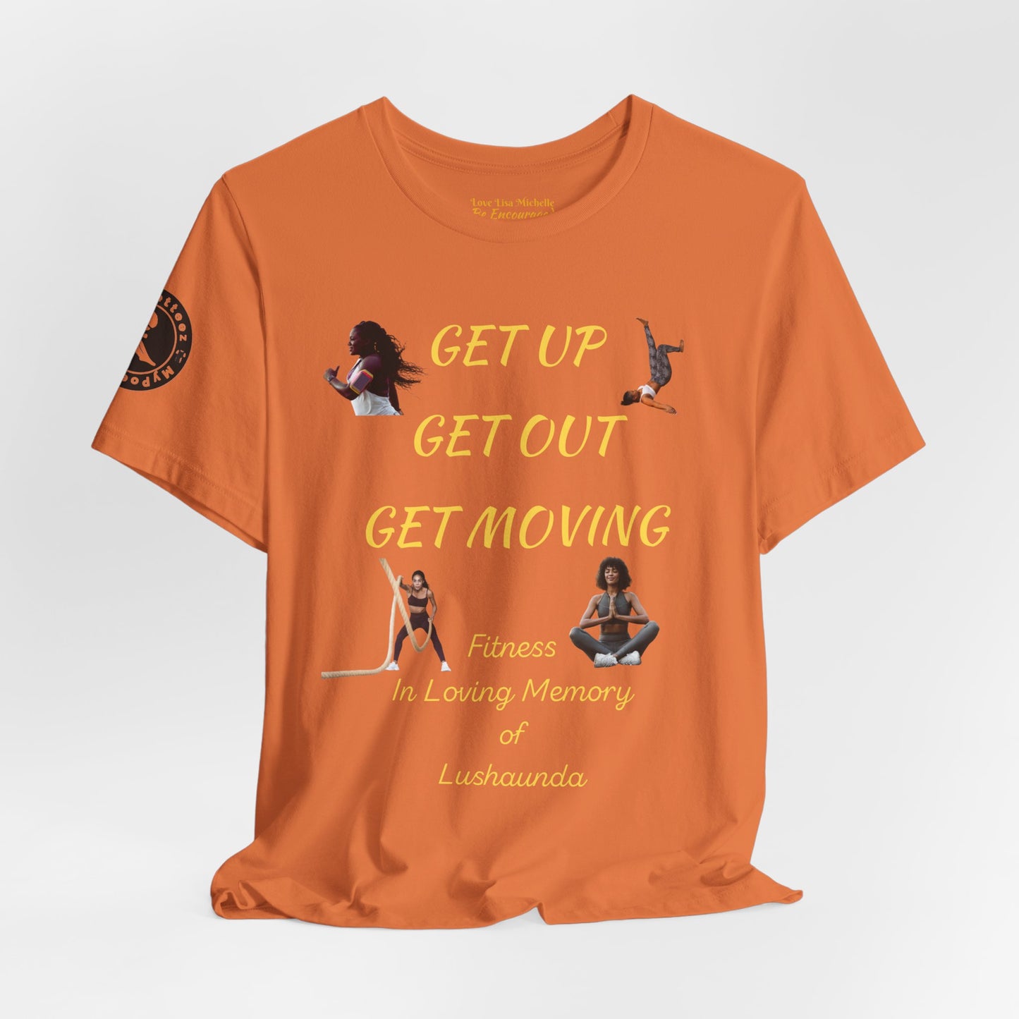 Unisex Jersey Short Sleeve GET UP-GET OUT-GET MOVING