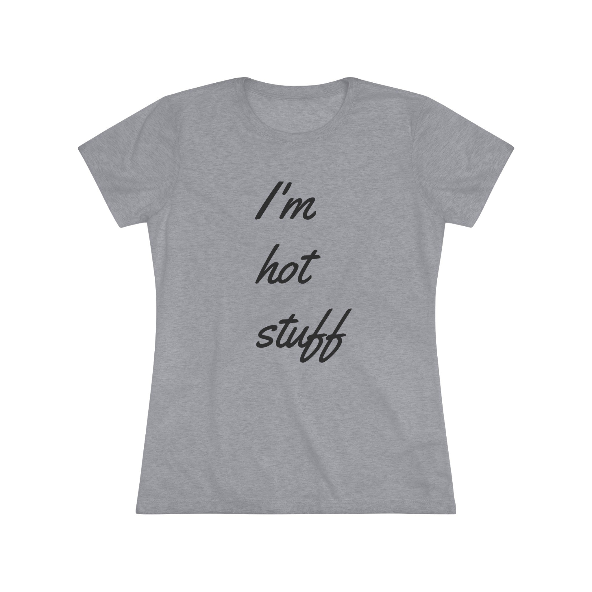 Women's Triblend-I'm Hot Stuff