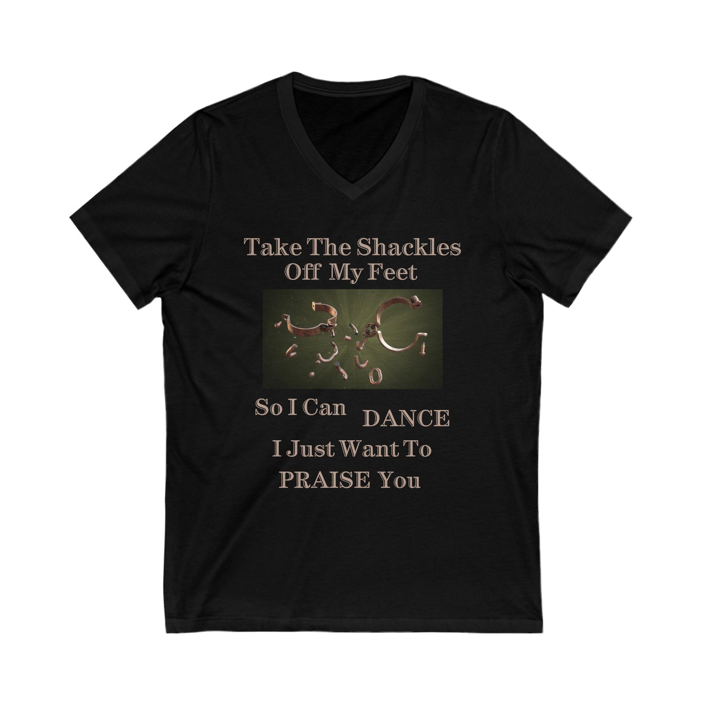 Unisex Jersey Short Sleeve V-Neck-Take The Shackles Off My Feet So I Can Dance!