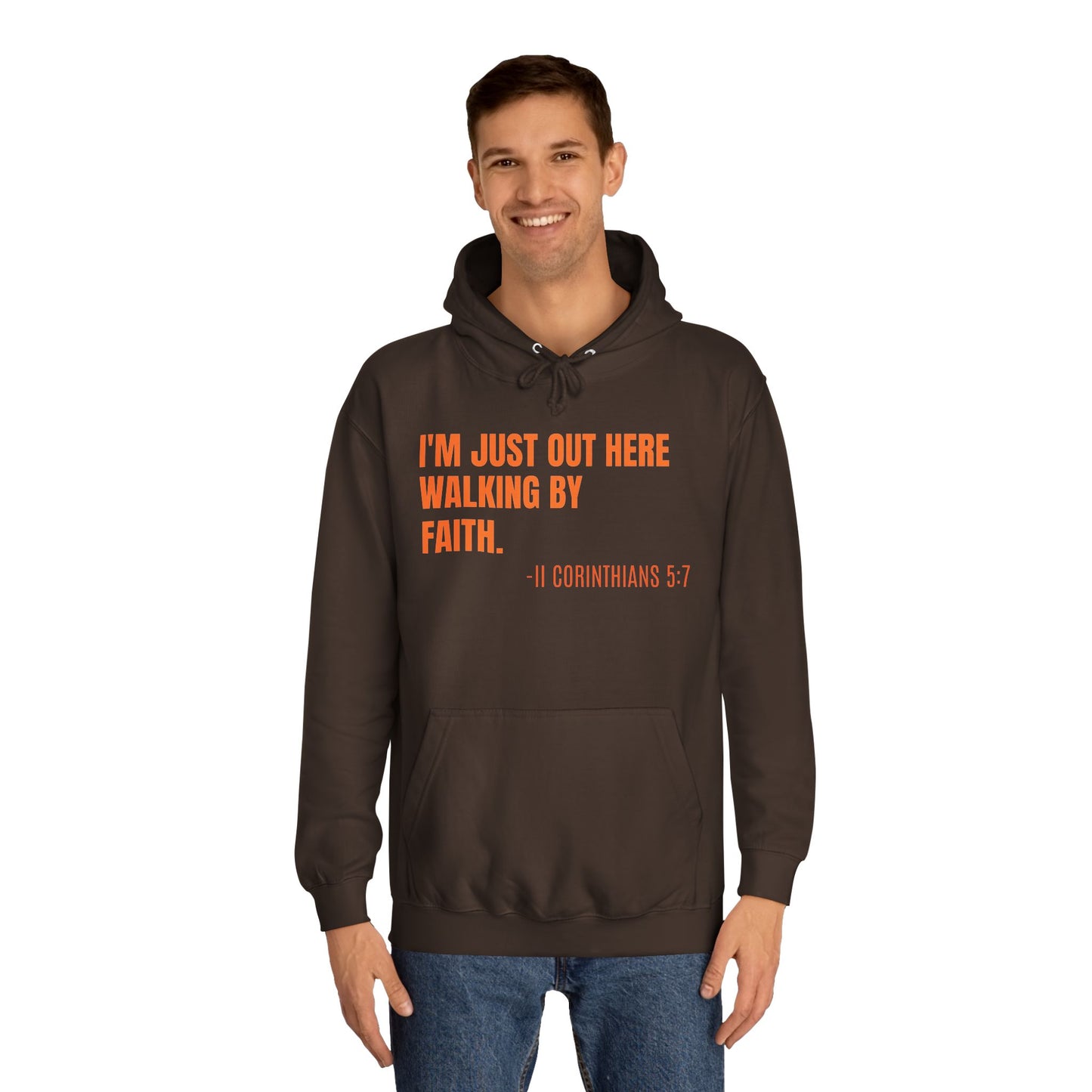 Unisex College Hoodie-I'M JUST OUT HERE WALKING BY FAITH