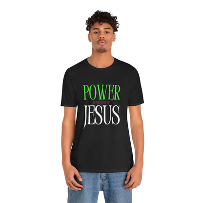 Unisex Power in the Name of Jesus Tee - Black Jersey Short Sleeve Shirt