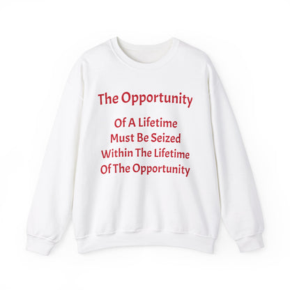Unisex Heavy Blend™ Crewneck Sweatshirt-The Opportunity Of A Lifetime